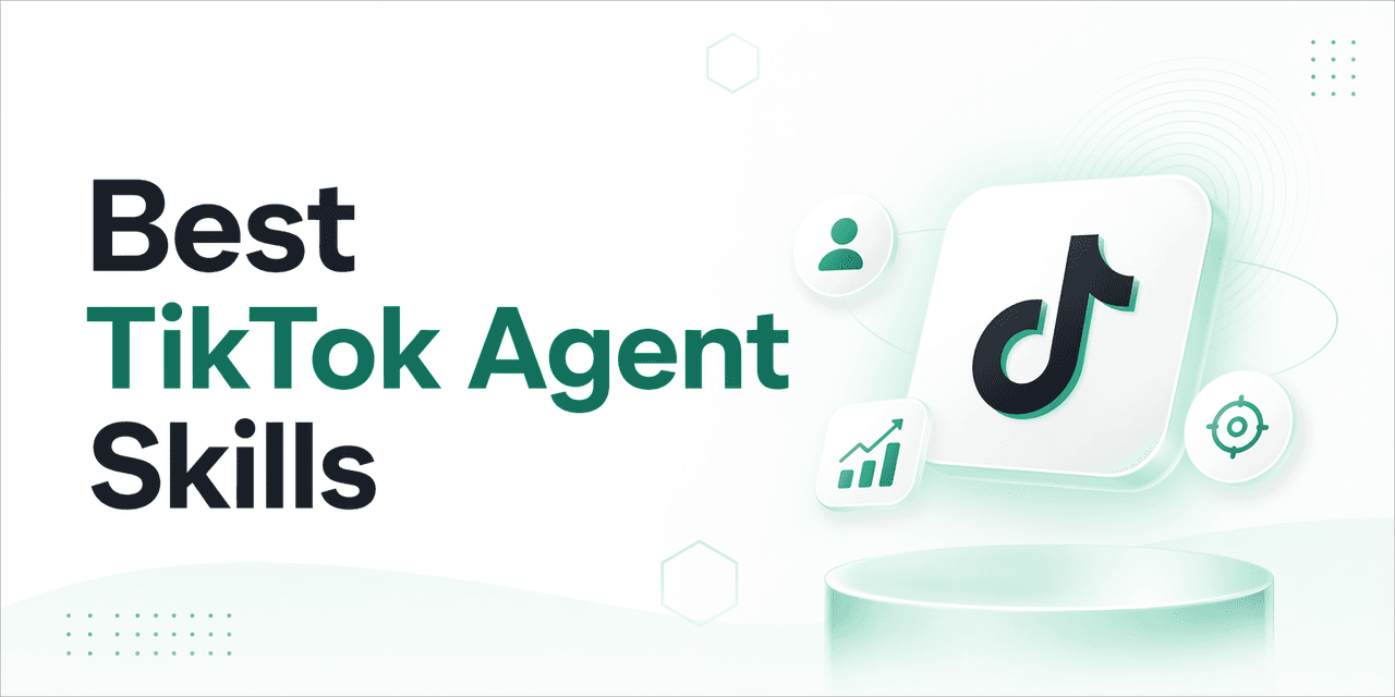 6 Best AI Agent Skills for TikTok Growth in 2026