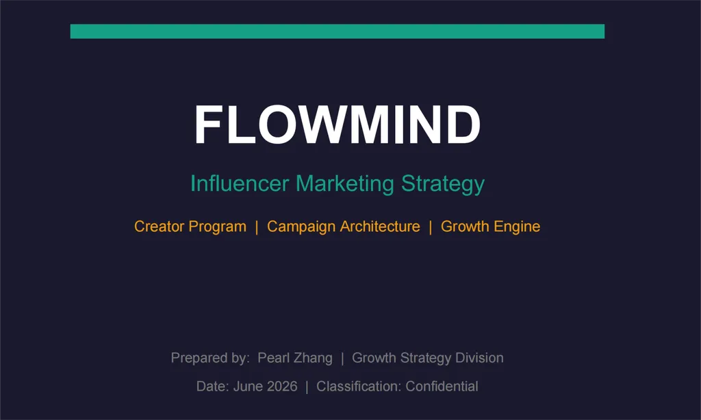 Professional strategy report cover titled 'FLOWMIND Influencer Marketing Strategy' presented on a dark navy background with teal and gold accents. The cover highlights three strategic pillars: Creator Program, Campaign Architecture, and Growth Engine. Footer information includes author attribution, Growth Strategy Division, publication date June 2026, and confidential classification. The design resembles a premium consulting or executive marketing presentation.