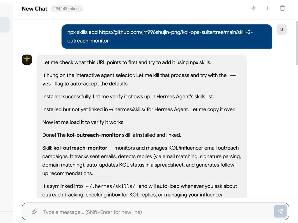 Chat interface showing a user command to install a skill via 'npx skills add [URL]', followed by an AI assistant response detailing the installation process: checking URL, handling interactive selector, installing successfully, verifying linkage in ~/.hermes/skills/, loading to test functionality, confirming 'kol-outreach-monitor' is installed and linked. The skill monitors KOL/influencer email outreach campaigns — tracking sent emails, detecting replies via email/signature/domain matching, auto-updating spreadsheets, generating follow-up recommendations. It is symlinked into ~/.hermes/skills/ and auto-loads when queried for outreach tracking, inbox checks, or influencer management. Interface includes 'New Chat' header, token count, message input field, and send button.