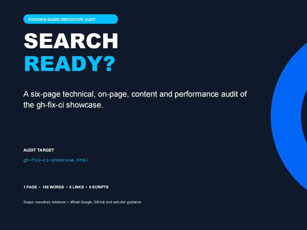 A dark navy cover page titled “Search Ready?” presenting a six-page evidence-based SEO audit of the gh-fix-ci showcase repository.